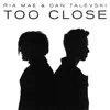 Ria Mae & Dan Talevski - Too Close - Single